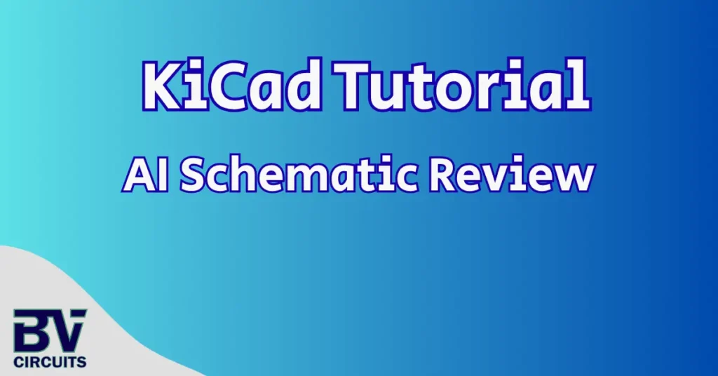 KiCad Tutorial - AI Schematic Review