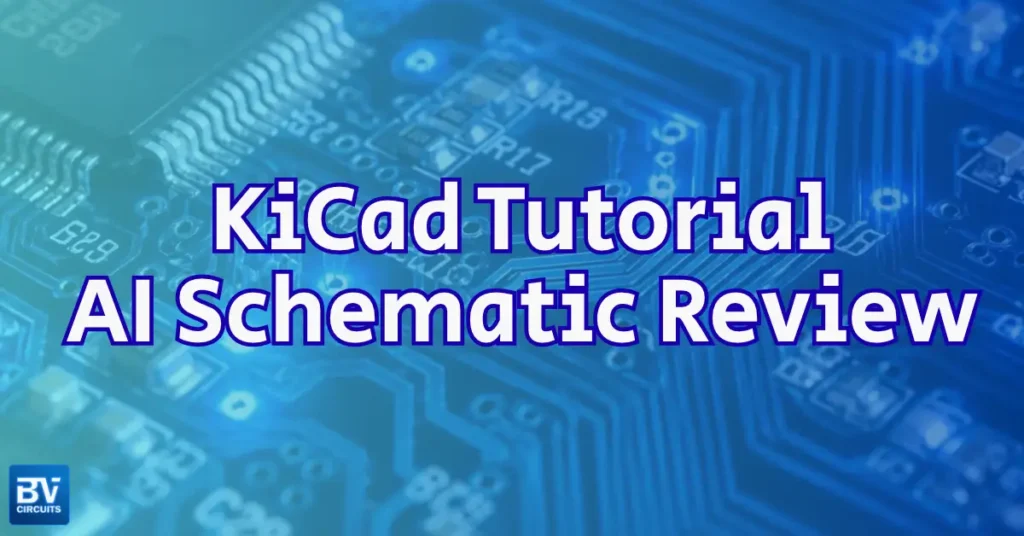 KiCad Tutorial - AI Schematic Review